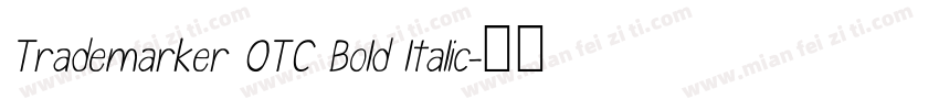 Trademarker OTC Bold ltalic字体转换